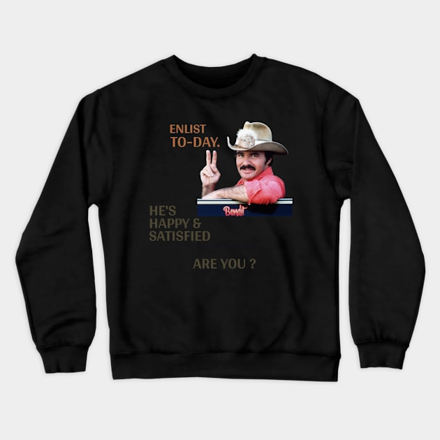 En list today he's happy and satisfied are you Crewneck Sweatshirt by naughtyoldboy